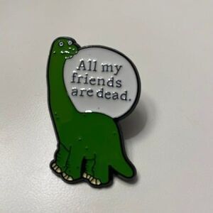 "All My Friends are Dead" Brontosaurus Enamel Pin